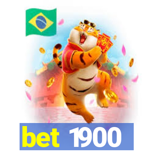 bet 1900